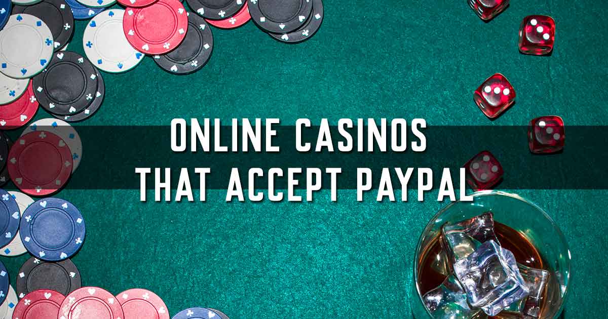 Online Casinos That Accept PayPal