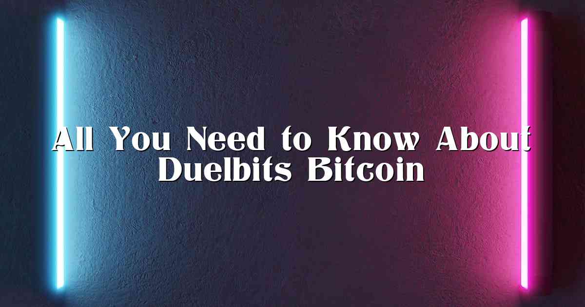 All You Need to Know About Duelbits Bitcoin