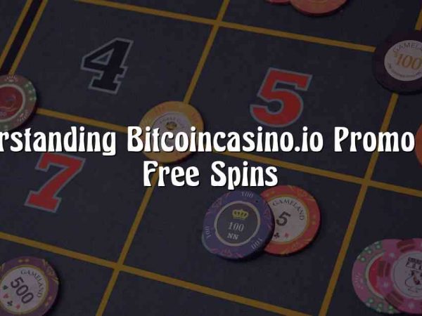 Understanding Bitcoincasino.io Promo Code Free Spins