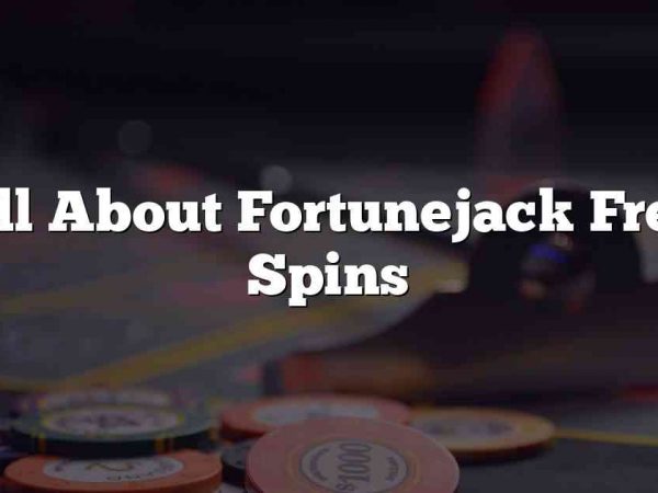 All About Fortunejack Free Spins