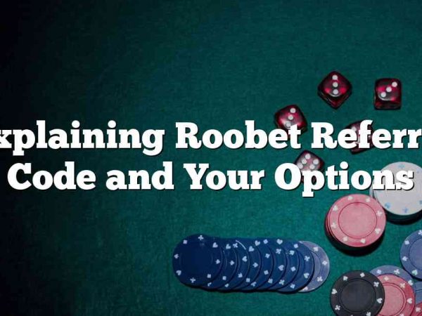 Explaining Roobet Referral Code and Your Options