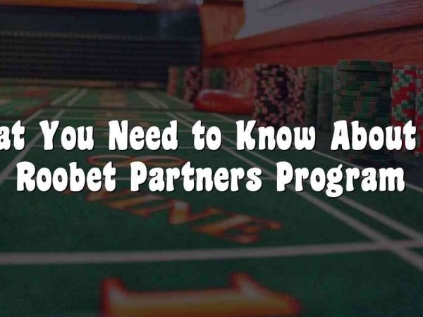 What You Need to Know About the Roobet Partners Program