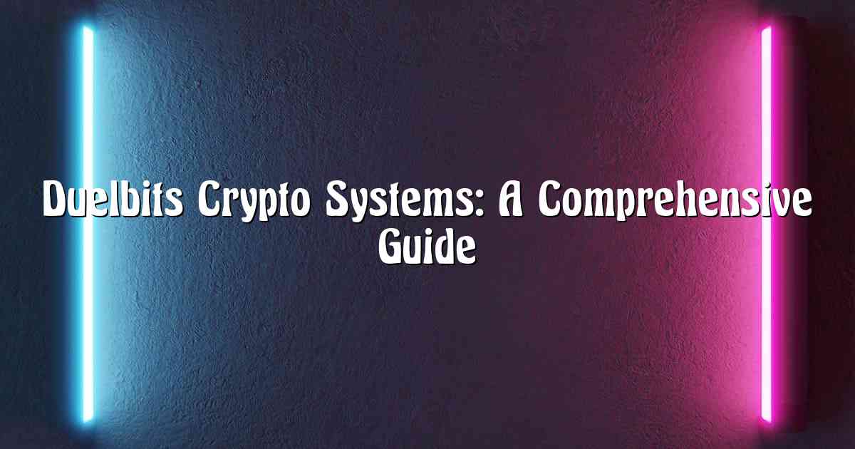 Duelbits Crypto Systems: A Comprehensive Guide