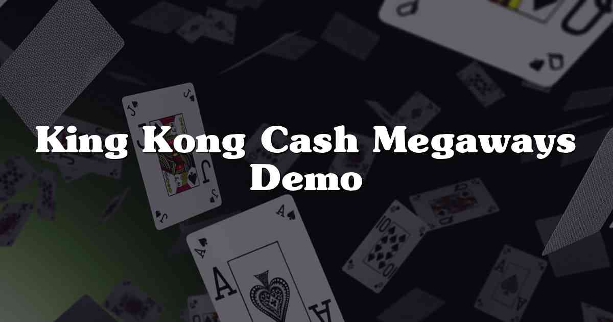 King Kong Cash Megaways Demo