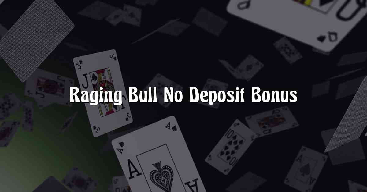 Raging Bull No Deposit Bonus