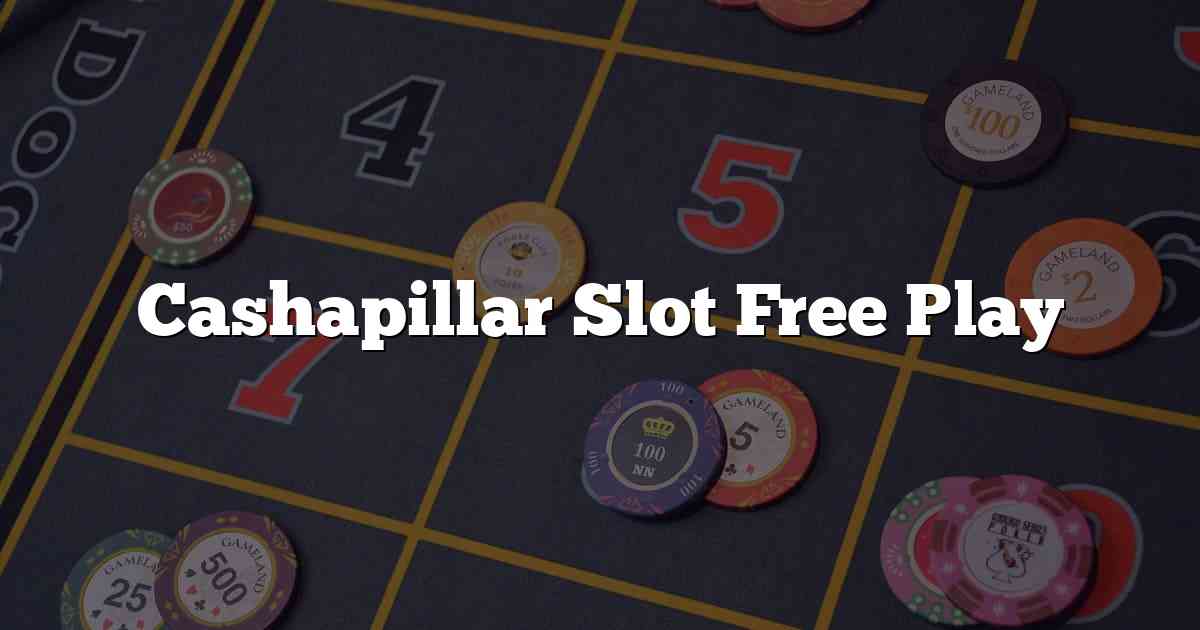 Cashapillar Slot Free Play