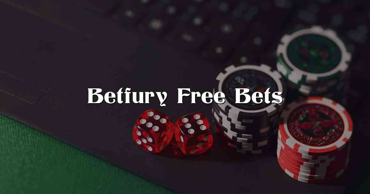 Betfury Free Bets