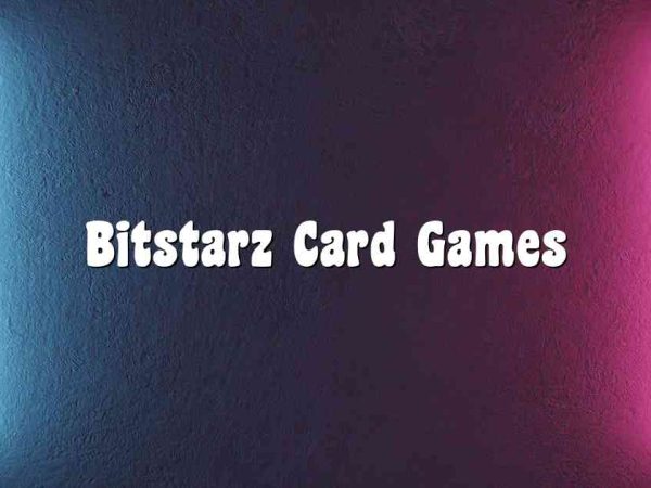 Bitstarz Card Games