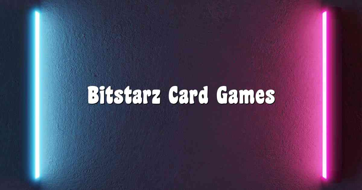 Bitstarz Card Games