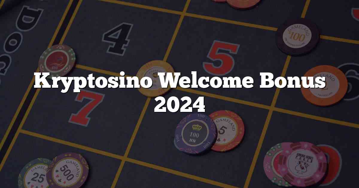 Kryptosino Welcome Bonus 2024