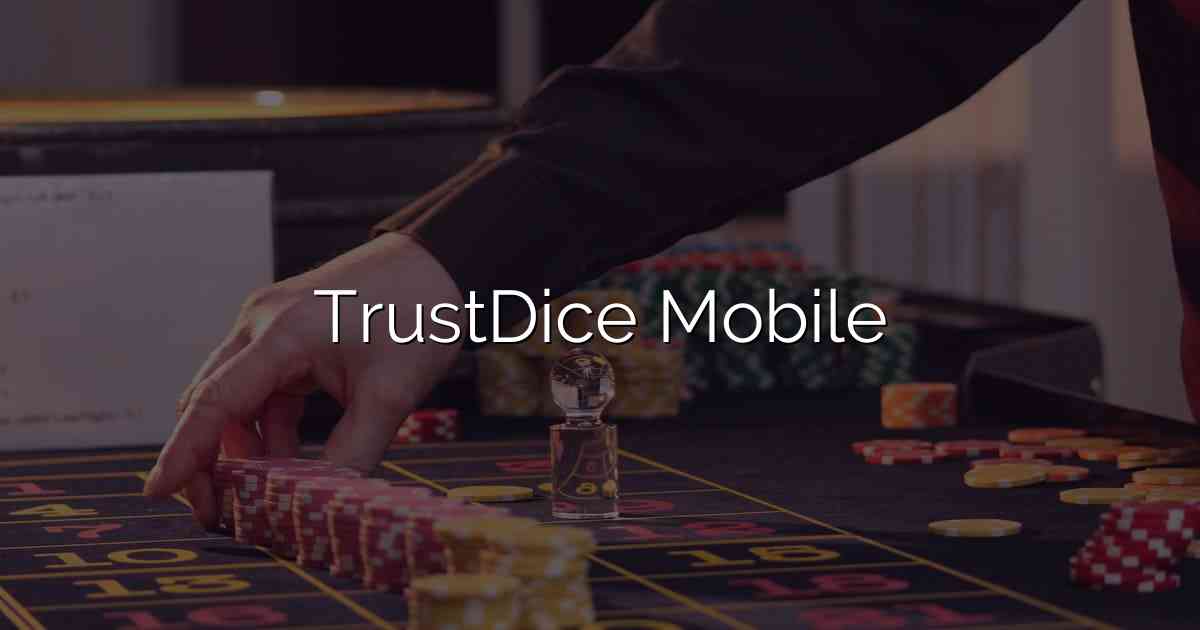 TrustDice Mobile